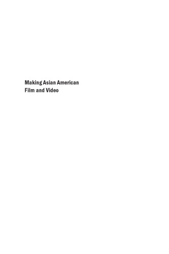 Making Asian American Film and Video: History, Institutions, Movements