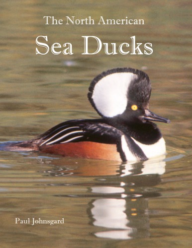 The North American Sea Ducks: Their Biology and Behavior