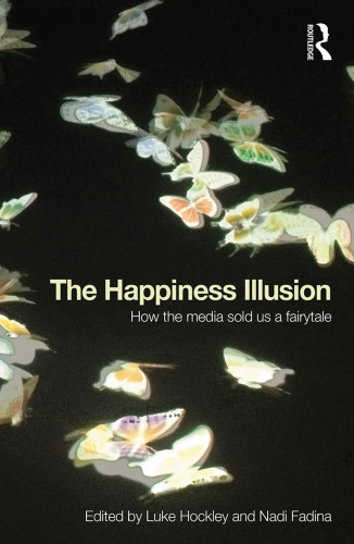 The Happiness Illusion: How the media sold us a fairytale