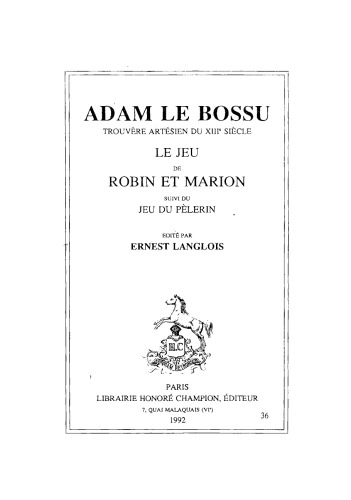 Adam le Bossu, trouvère artésien du XIIIe siècle, Le jeu de Robin et Marion suivi du Jeu du pèlerin