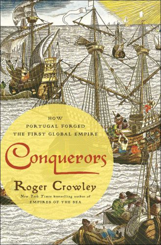 Conquerors_How Portugal Forged the First Global Empire