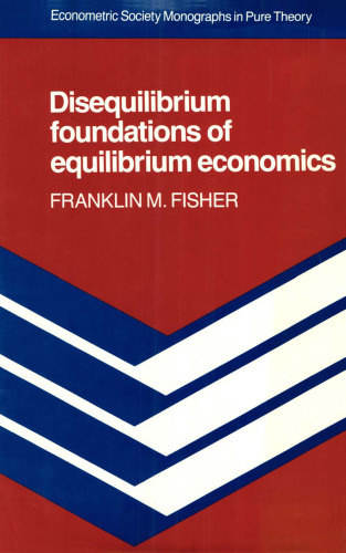 Disequilibrium Foundations of Equilibrium Economics