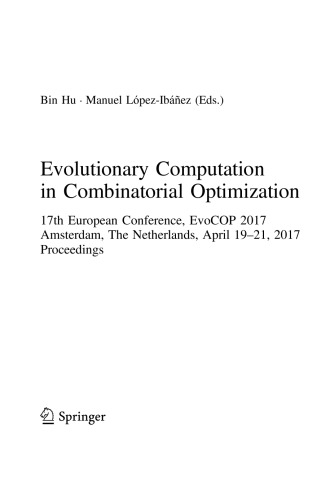Evolutionary Computation in Combinatorial Optimization: 17th European Conference, EvoCOP 2017, Amsterdam
