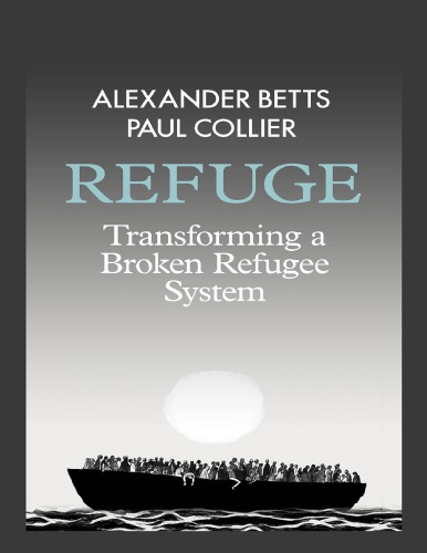 Refuge Transforming a Broken Refugee System