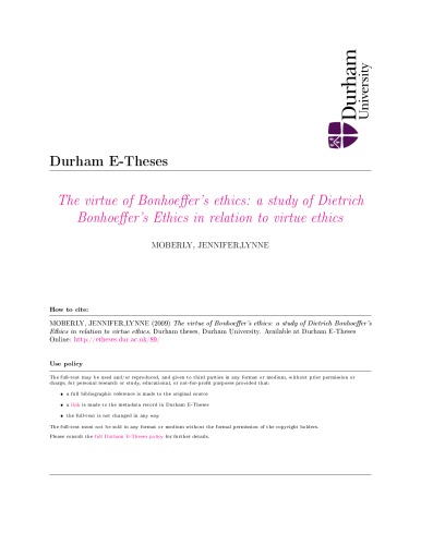 The virtue of Bonhoeffer’s ethics: a study of Dietrich Bonhoeffer’s Ethics in relation to virtue ethics