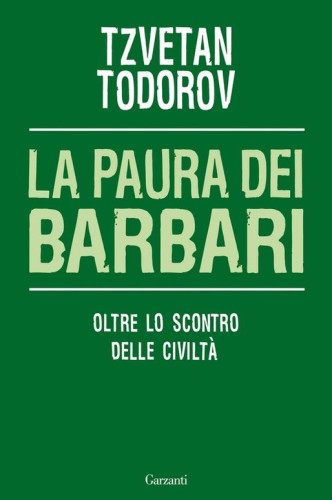 La paura dei barbari. Oltre lo scontro delle civiltà
