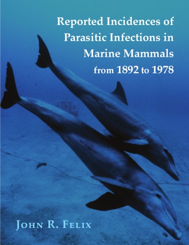 Reported Incidences of Parasitic Infections in Marine Mammals from 1892 to 1978
