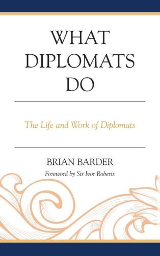 What Diplomats Do: The Life and Work of Diplomats