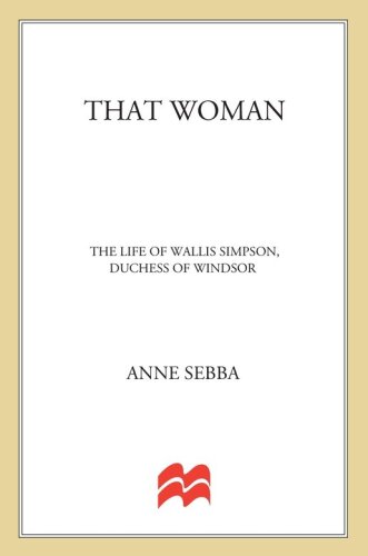 That Woman: The Life of Wallis Simpson, Duchess of Windsor