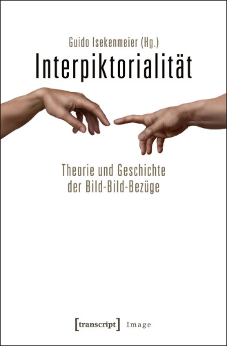 Interpiktorialität : Theorie und Geschichte der Bild-Bild-Bezüge