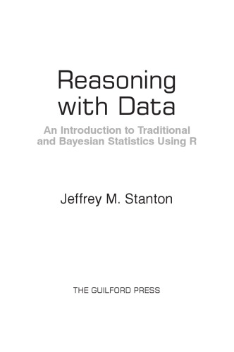 Reasoning with Data: An Introduction to Traditional and Bayesian Methods using R