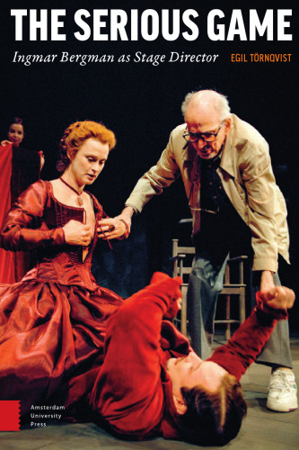 The Serious Game: Ingmar Bergman as Stage Director