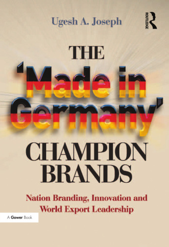The ’Made in Germany’ Champion Brands: Nation Branding, Innovation and World Export Leadership