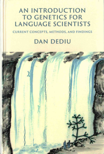 An Introduction to Genetics for Language Scientists: Current Concepts, Methods, and Findings
