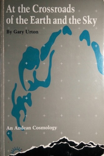 At the crossroads of the Earth and the Sun: An Andean cosmology