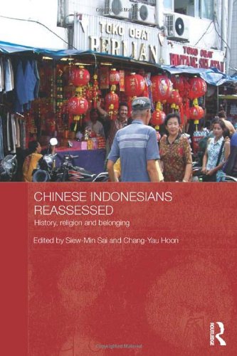 Chinese Indonesians Reassessed: History, Religion and Belonging