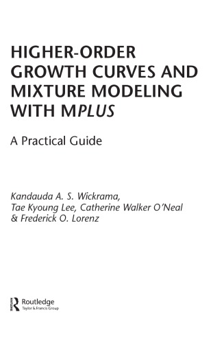 Higher-Order Growth Curves and Mixture Modeling with Mplus : A Practical Guide