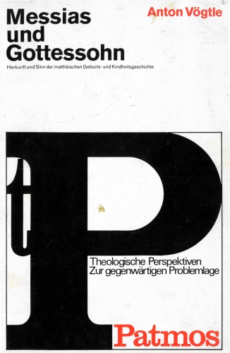 Messias und Gottessohn. Herkunft und Sinn der matthäischen Geburts- und Kindheitsgeschichte