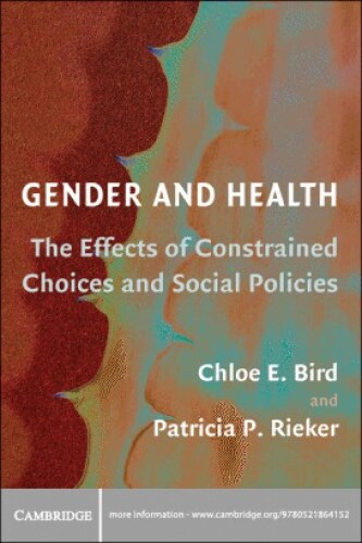 Gender and Health: The Effects of Constrained Choices and Social Policies