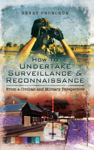 How To Undertake Surveillance and Reconnaissance: From a Civilian and Military Perspective