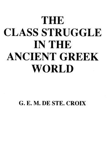 The Class Struggle in the Ancient Greek World: From the Archaic Age to the Arab Conquests