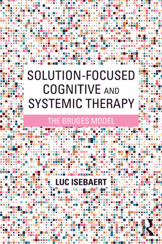 Solution-Focused Cognitive and Systemic Therapy: The Bruges Model