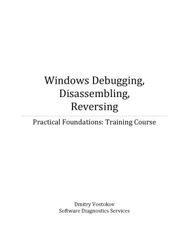 Practical Foundations of Windows Debugging, Disassembling, Reversing: Training Course