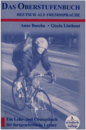 Das Oberstufenbuch Deutsch als Fremdsprache. Ein Lehr- und Übungsbuch für fortgeschrittene Lerner