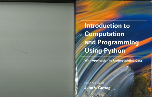 Introduction to Computation and Programming Using Python With Application to Understanding Data