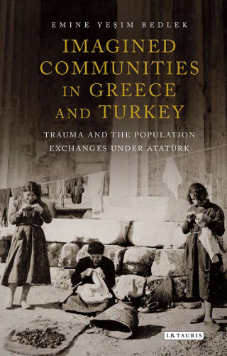 Imagined Communities in Greece and Turkey: Trauma and the Population Exchanges Under Atatϋrk