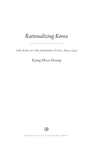 Rationalizing Korea: The Rise of the Modern State, 1894–1945