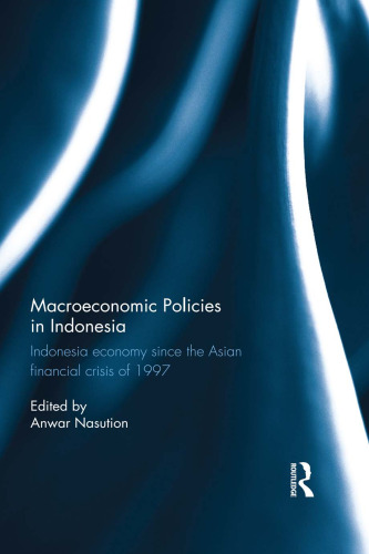 Macroeconomic Policies in Indonesia: Indonesia economy since the Asian financial crisis of 1997
