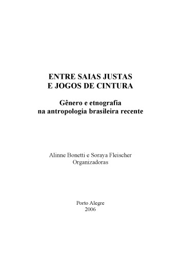 Entre Saias Justas e Jogos de Cintura: gênero e etnografia na antropologia brasileira recente