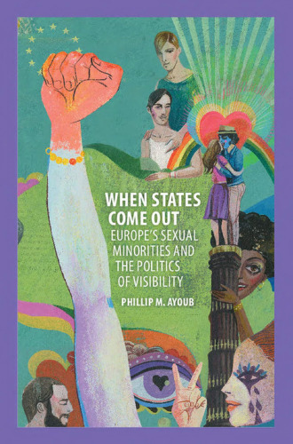 When States Come Out: Europe’s Sexual Minorities and the Politics of Visibility