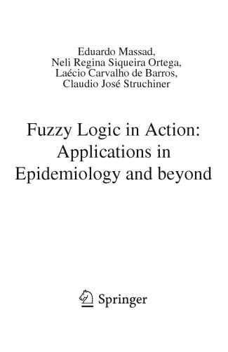 Fuzzy Logic in Action: Applications in Epidemiology and beyond