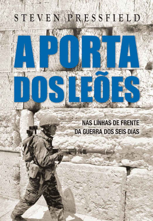 A Porta dos Leões - nas linhas de frente da Guerra dos Seis Dias
