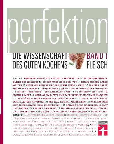 Perfektion. Die Wissenschaft des guten Kochens. Band 1. Fleisch: Die besten Rezepte für professionell zubereitete Fleisch-Gerichte