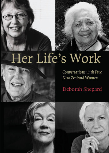 Her Life’s Work: Conversations with Five New Zealand Women