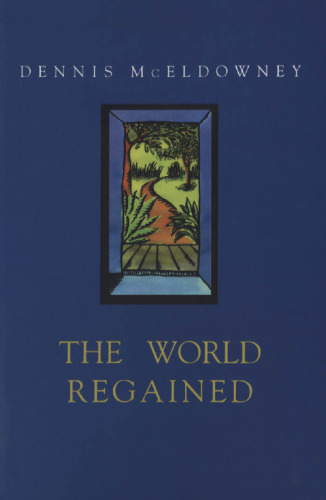 The World Regained: Dennis McEldowney’s Autobiography