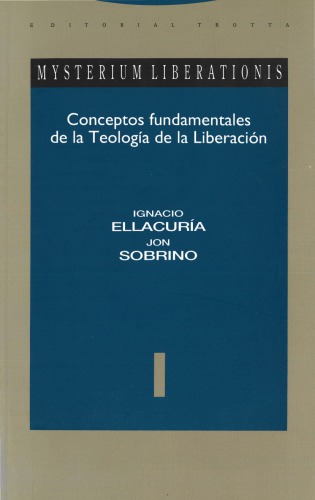 Mysterium liberationis. Conceptos fundamentales de la teología de la liberación