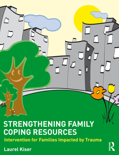 Strengthening Family Coping Resources: Intervention for Families Impacted by Trauma