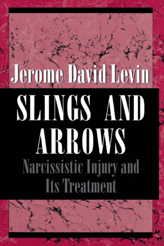 Slings and Arrows: Narcissistic Injury and Its Treatment
