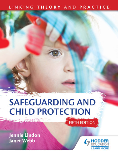 Safeguarding and Child Protection: Linking Theory and Practice