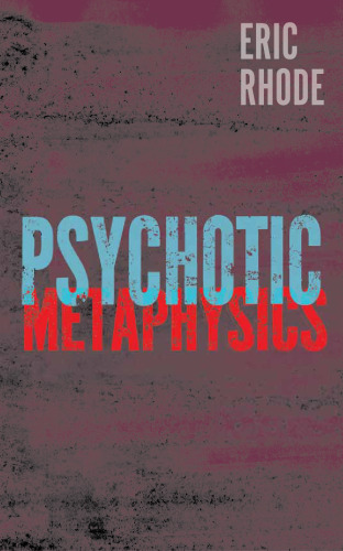 Psychotic Metaphysics