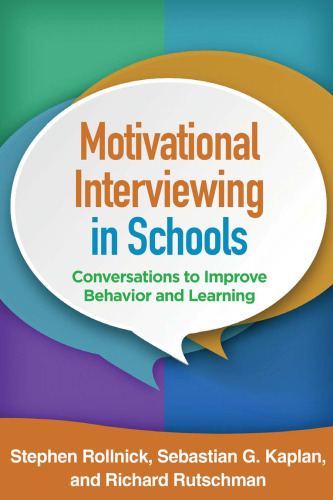 Motivational Interviewing in Schools: Conversations to Improve Behavior and Learning