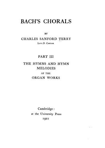 Bach’s chorals. Part III. The hymns and hymn melodies of the organ works