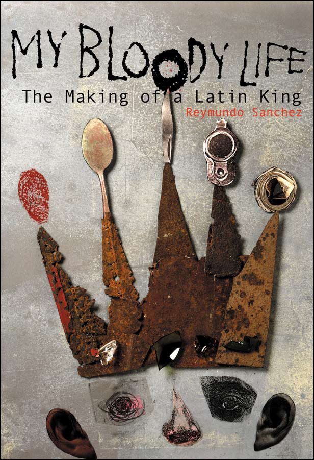 My Bloody Life: The Making of a Latin King