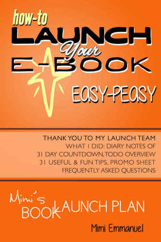 Mimi’s Book Launch Plan: How to launch your ebook easy-peasy, with diary notes of 31-day count-down and to-do overview