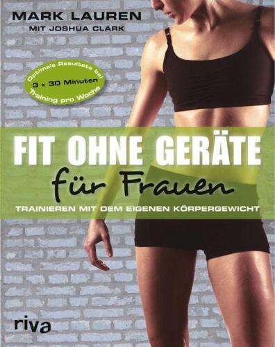 Fit ohne Geräte für Frauen: Trainieren mit dem eigenen Körpergewicht