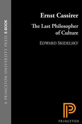 Ernst Cassirer: The Last Philosopher of Culture